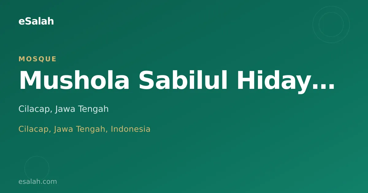 Mushola Shabilul Hidayah: Tempat Beribadah yang Menjadi Jantung Komunitas Cilacap
